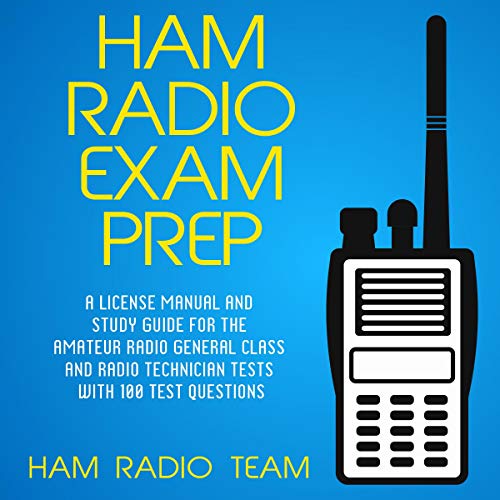 Ham Radio Exam Prep: A License Manual and Study Guide for the Amateur Radio General Class and Radio Technician Tests with...