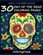 Adult Coloring Book: 30 Day Of The Dead Coloring Pages, Día De Los Muertos (Day Of The Dead Collection)