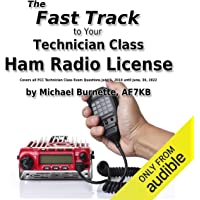 The Fast Track to Your Technician Class Ham Radio License: Covers All Fcc Technician Class Exam Questions July, 1, 2018 Until