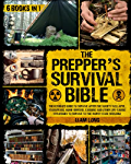 The Prepper’s Survival Bible: The Ultimate Guide to Survive After the Society Collapse | Stockpiling, Home-Defense, Canning and Other Life-Saving Strategies to Survive to the Worst-Case Scenario
